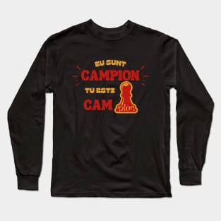 "EU SUNT CAMPION TU ESTI CAM PION" Champion/Pawn Long Sleeve T-Shirt